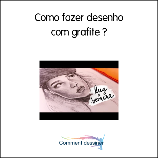 Como fazer desenho com grafite